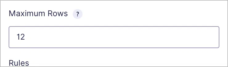 A text input titled "Maximum Rows"; it contains '12'.