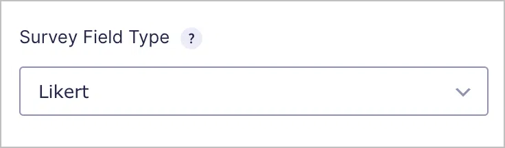 A dropdown field labeled 'Survey Field Type'. The selected option is 'Likert'.