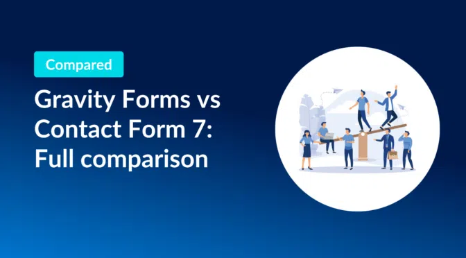 Gravity Forms vs Contact Form 7: Full comparison