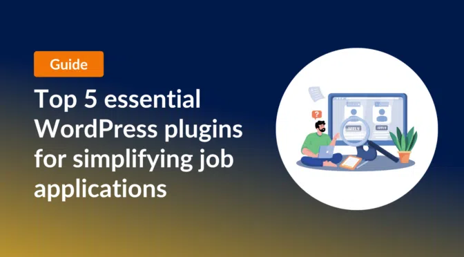 Top 5 essential WordPress plugins for simplifying job applications